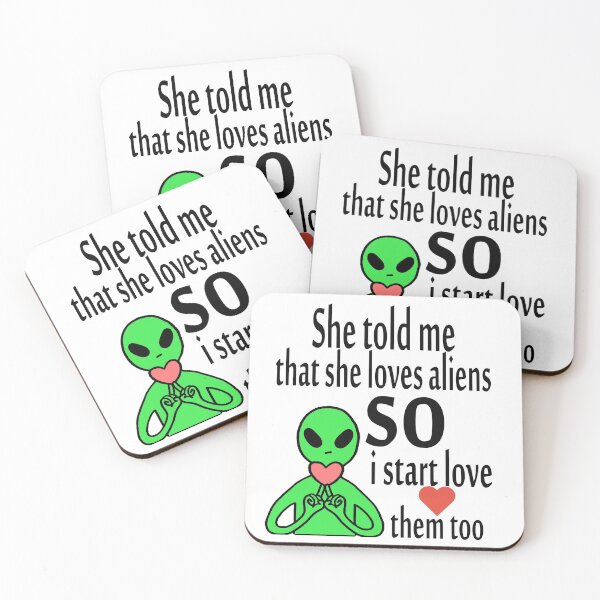 Item preview, alien she told me that she loves aline  designed and sold by iphotograph4.