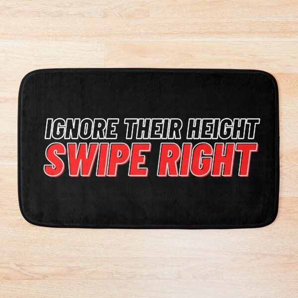 Item preview, Ignore their Height, Swipe Right | Funny dating app motif for Tinder, Hinge, Happn, Bumble, Grindr designed and sold by L Sq.