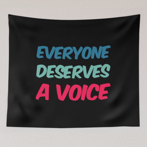 Item preview, Everyone Deserves A Voice designed and sold by Artistive.