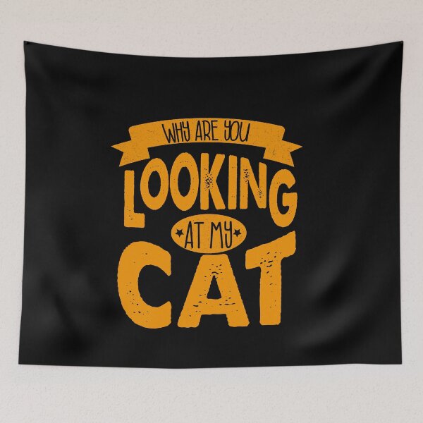 Item preview,  Why are you looking at my CAT designed and sold by YAHIA-14.