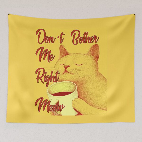 Item preview, Don't Bother Me Right Meow designed and sold by Imadovic.