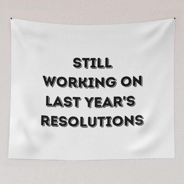 Item preview, Still Working On Last Year's Resolutions designed and sold by Irelene.
