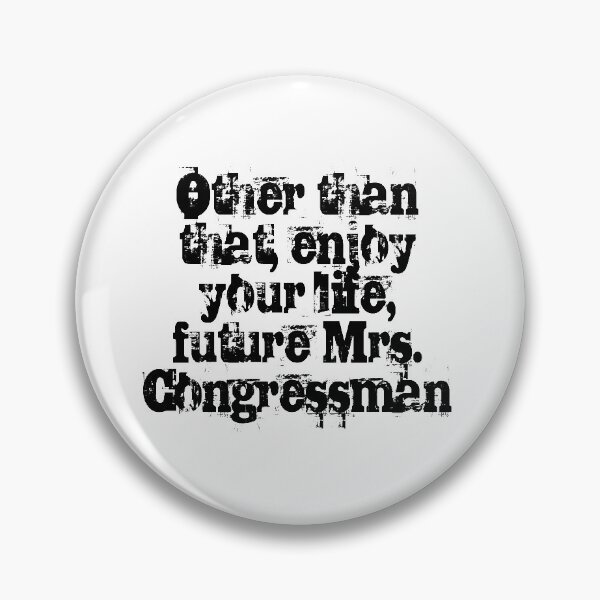 Item preview, other than that enjoy your life future mrs congressman designed and sold by Mounir Ameur Ali.