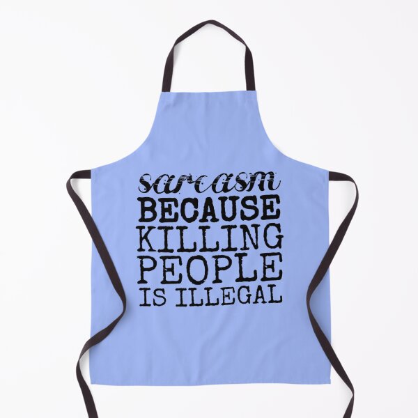 Item preview, sarcasm because killing people is illegal t-shirt funny gift designed and sold by medbouk1.