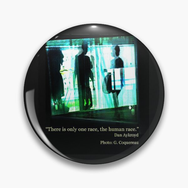 Item preview, There is only one race, the human race: Dan Aykroyd designed and sold by Georgi Ann Coquereau.