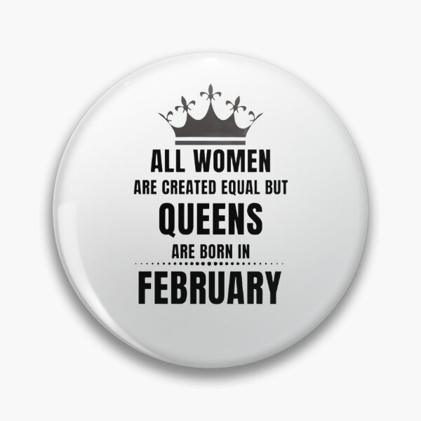 Item preview, All Women are created equal but queens are born in February designed and sold by Aesthynova.