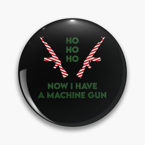 Item preview, Ho Ho Ho, Now I Have A Machine Gun designed and sold by Swirlstache.