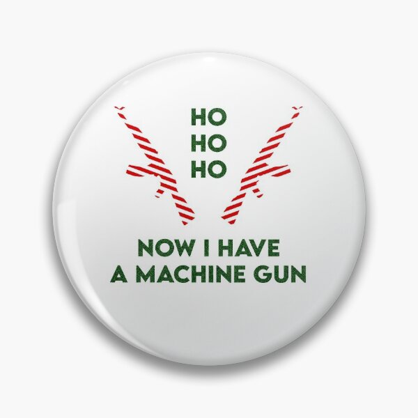 Item preview, Ho Ho Ho, Now I Have A Machine Gun designed and sold by Swirlstache.