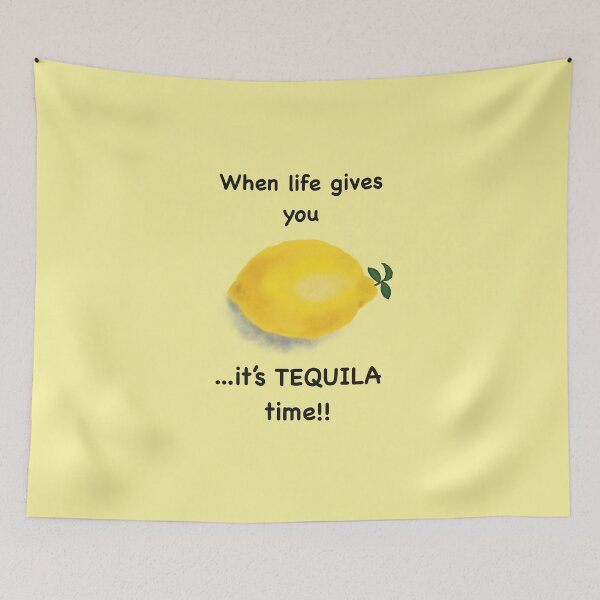 Item preview, When Life gives you Lemons...its TEQUILA time! designed and sold by artbysarahallen.