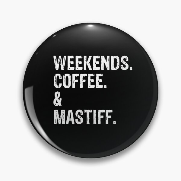 Item preview, Weekends Coffee and Mastiff designed and sold by Guarddogdrive.