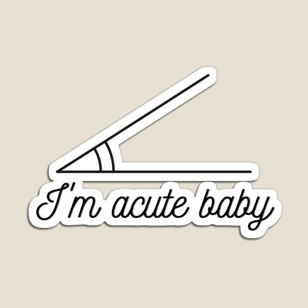 I'm acute baby! Magnet