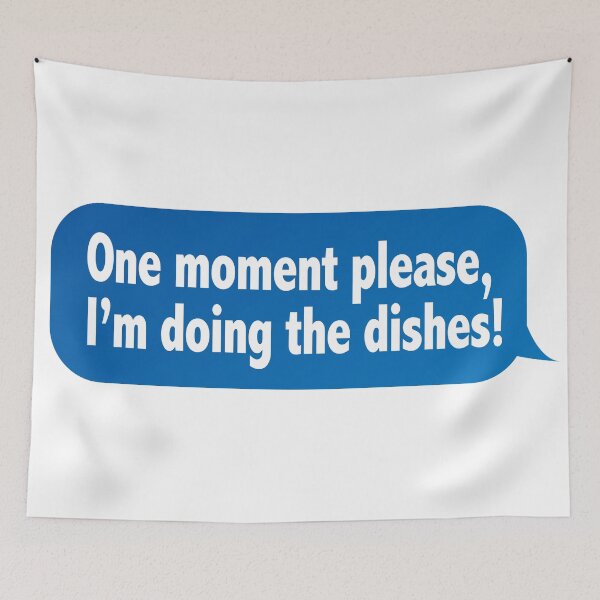 Item preview, One Moment Please, I'm Doing The Dishes (Funny Mobile Text Quote - Hilarious Sayings) designed and sold by SassyClassyMe.
