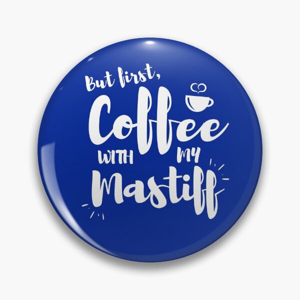 Item preview, But First Coffee With My Mastiff designed and sold by Guarddogdrive.