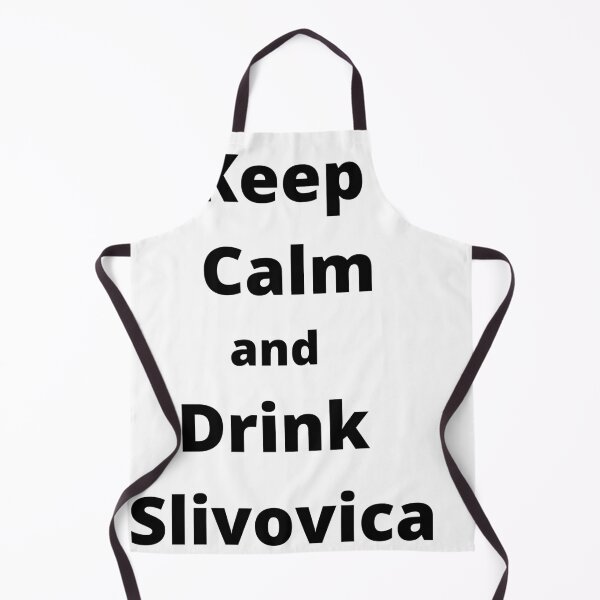 Item preview, Keep Calm and Drink Slivovica, Czechia designed and sold by patrikolman.