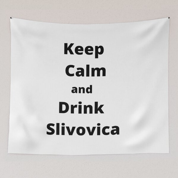 Item preview, Keep Calm and Drink Slivovica, Czechia designed and sold by patrikolman.