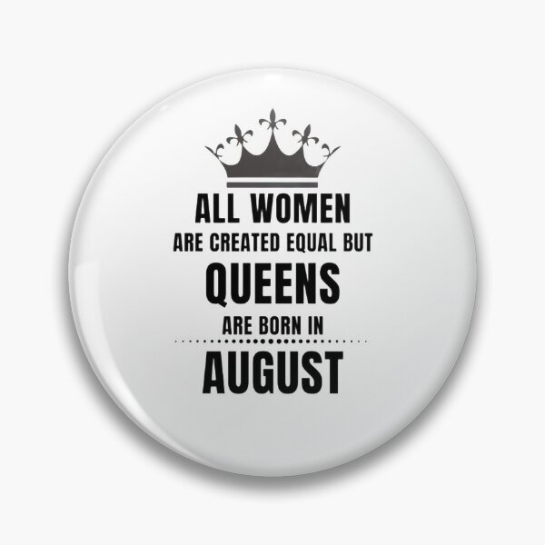 Item preview, All Women are created equal but queens are born in August designed and sold by Aesthynova.