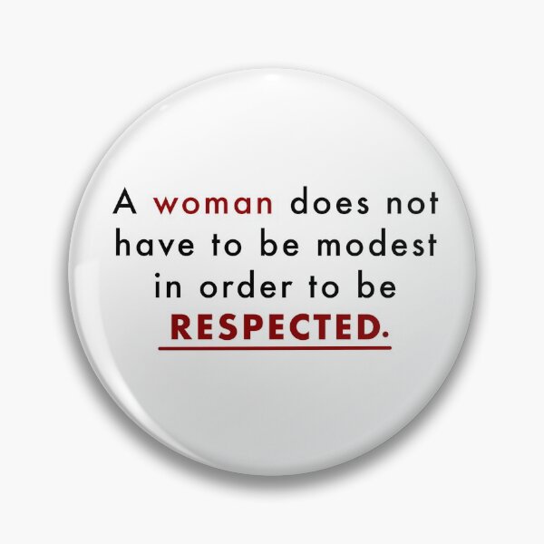 Item preview, A woman does not have to be modest in order to be respected designed and sold by CricketDoodles.