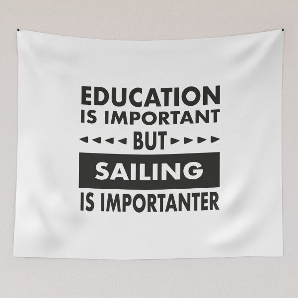 Item preview, Education Is Important But Sailing Is Importanter designed and sold by yass101.