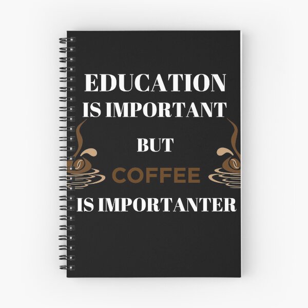 Item preview, Education is important but Coffee is importanter designed and sold by Zilch-o.