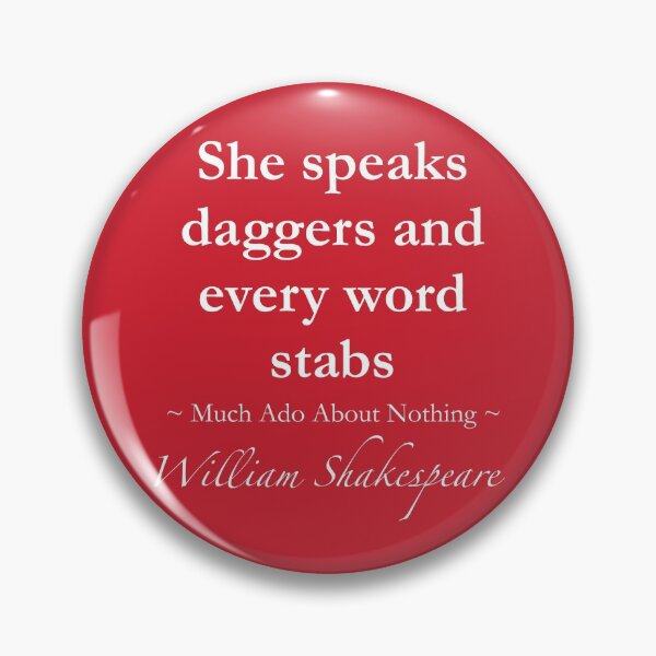 Item preview, William Shakespeare Quote - She speaks daggers and every word stabs - Much Ado About Nothing designed and sold by QuotationMark.
