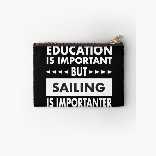 Item preview, Education Is Important But Sailing Is Importanter designed and sold by yass101.