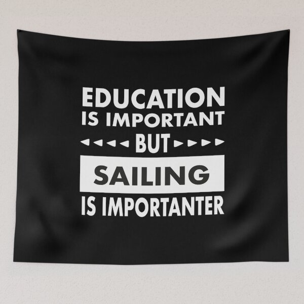 Item preview, Education Is Important But Sailing Is Importanter designed and sold by yass101.