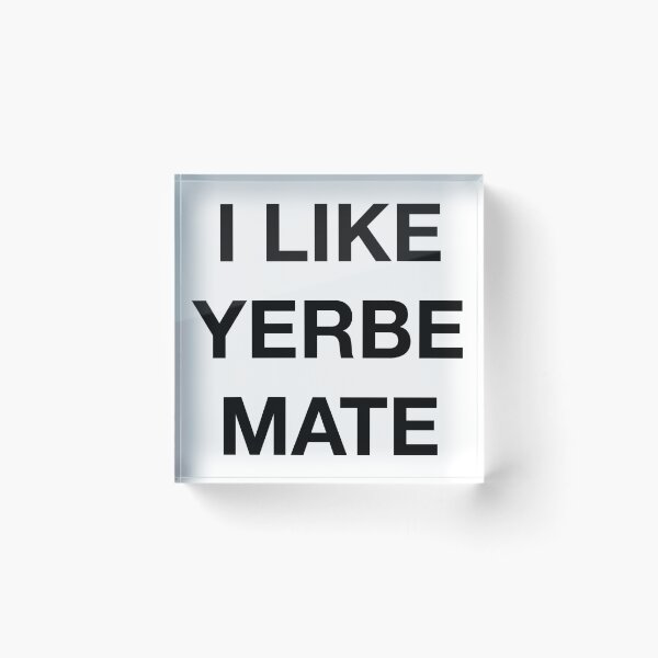 Item preview, I LIKE YERBE MATE designed and sold by SprayandPray69.