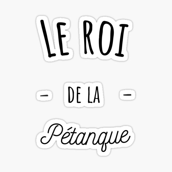Item preview, The king of pétanque designed and sold by Curlyhaire.