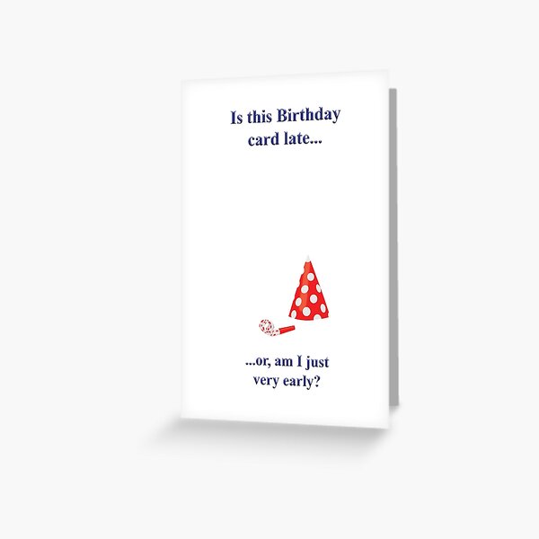 Item preview, Belated Birthday Minimalist Humour designed and sold by WayneBrant.