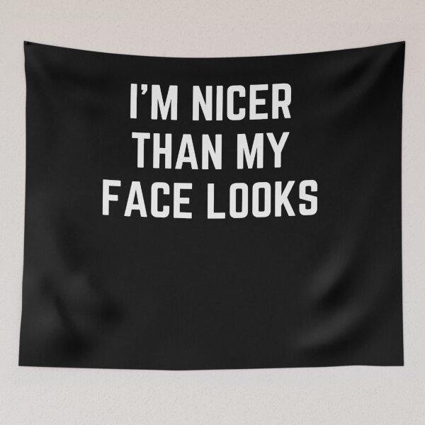 Item preview, I'm Nicer Than My Face Looks - Unisex Funny Sassy Mens Sarcastic Saying - Fitness Workout Gym  for Christmas Birthday designed and sold by kenganalashish.