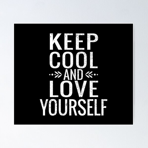 Item preview, LOVE YOURSELF AND KEEP COOL designed and sold by CreativaArt-.