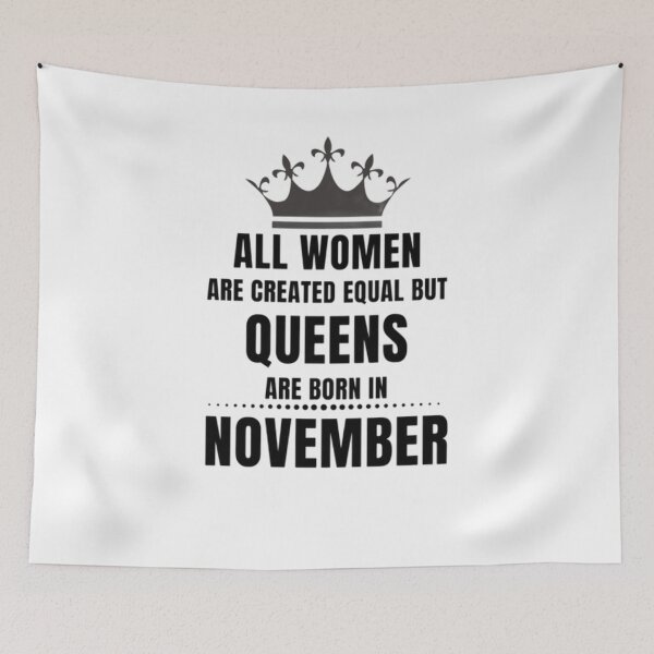 Item preview, All Women are created equal but queens are born in November designed and sold by Aesthynova.