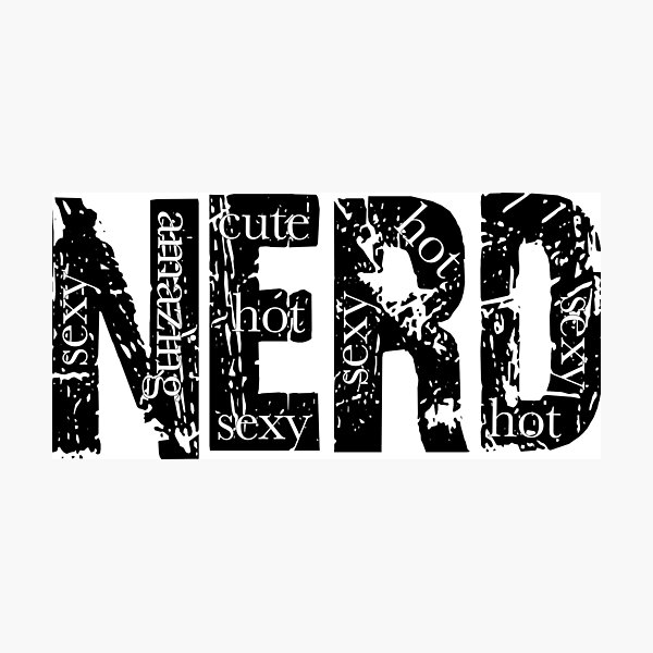 Item preview, NERD; Sexy, Cute, Hot, Amazing designed and sold by btphoto.