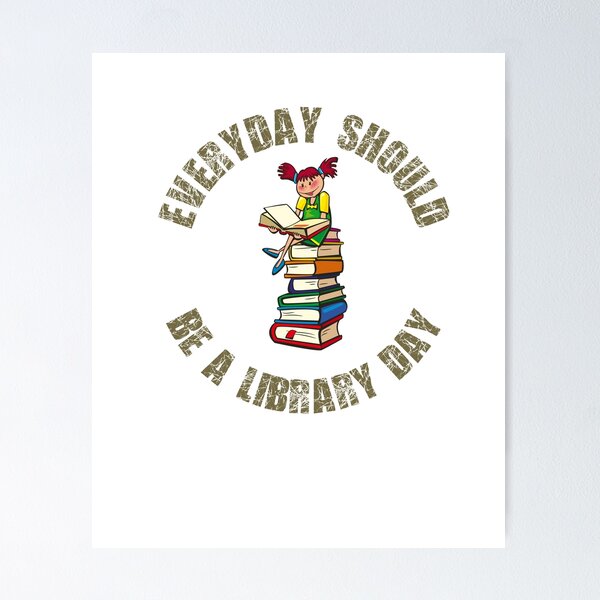 Item preview, Everyday Should Be A Library Day designed and sold by Beluved.