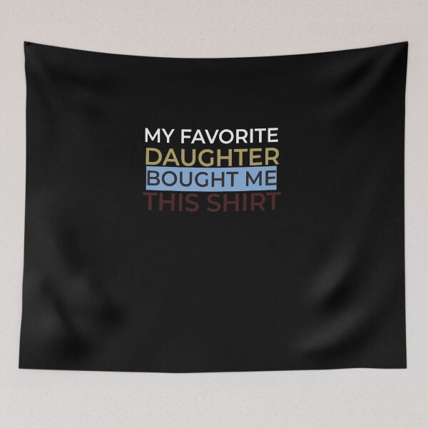 Item preview, My Favorite Daughter Bought Me This Shirt, Funny Mom Shirt, Christmas Gift for Mom, Mother's Day, Mom of Girls, Gift for Mom, Mom Shirt Cute Family Gift idea for Mom, Dad & sublings designed and sold by Best T-shirt design.