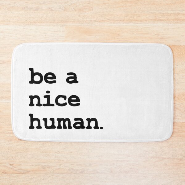 Item preview, Be a nice human designed and sold by foramelie.