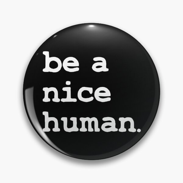 Item preview, Be a nice human designed and sold by foramelie.