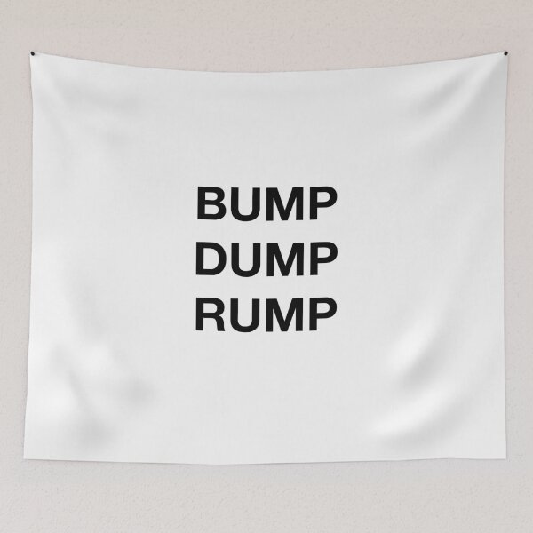 Item preview, BUMP DUMP RUMP designed and sold by SprayandPray69.