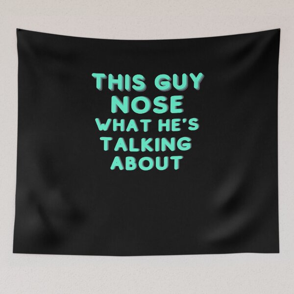 Item preview, This Guy Nose What He's Talking | Nose Nerd Smart Pun Joke designed and sold by trendo.