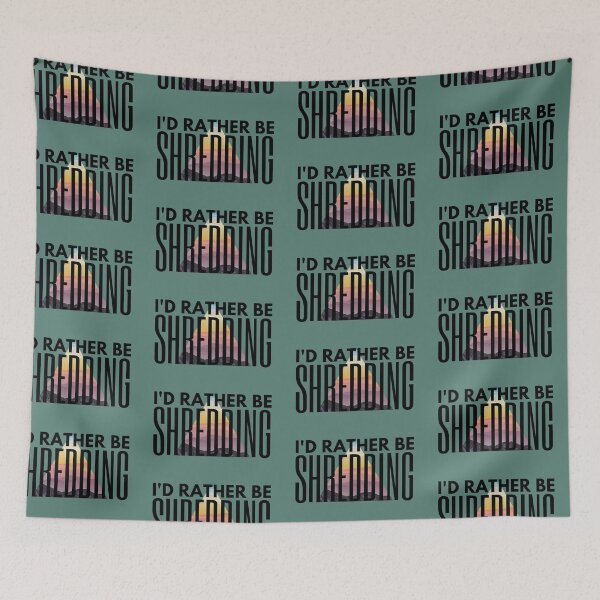 Item preview, I'd rather be shredding designed and sold by NomadMessenger.