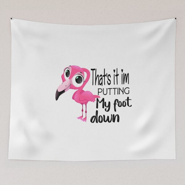 Item preview, That's It I'm Putting My Foot Down Flamingo Lover Shirt Fitted T-Shirt, Unisex T-Shirt, Flamingo Pink T-Shirt designed and sold by laxydesign.