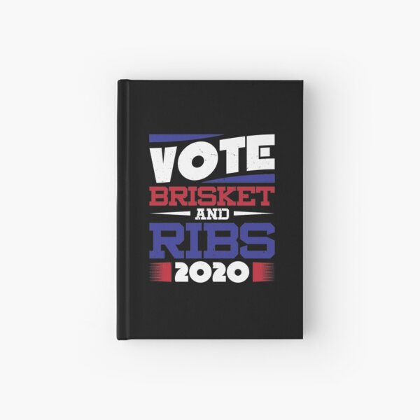 Vote Brisket And Ribs - Funny Grilling Hardcover Journal