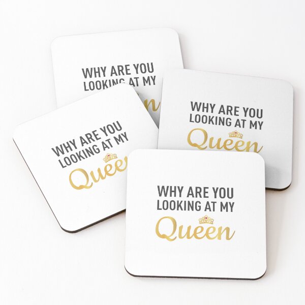 Item preview, WHY ARE YOU LOOKING AT MY QUEEN designed and sold by FilipeFerreira.
