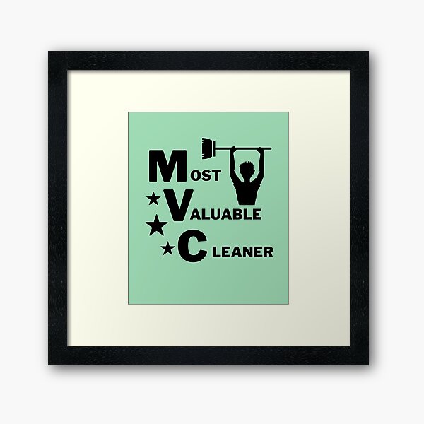 Most Valuable Cleaner Cleaning Crew Motivation Framed Art Print