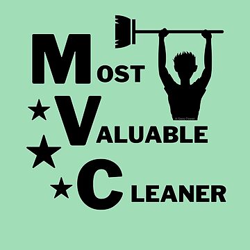 Artwork thumbnail, Most Valuable Cleaner Cleaning Crew Motivation by SavvyCleaner