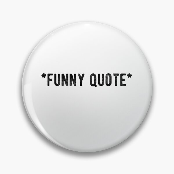 Item preview, *funny quote* Quote Design designed and sold by AritraSur.