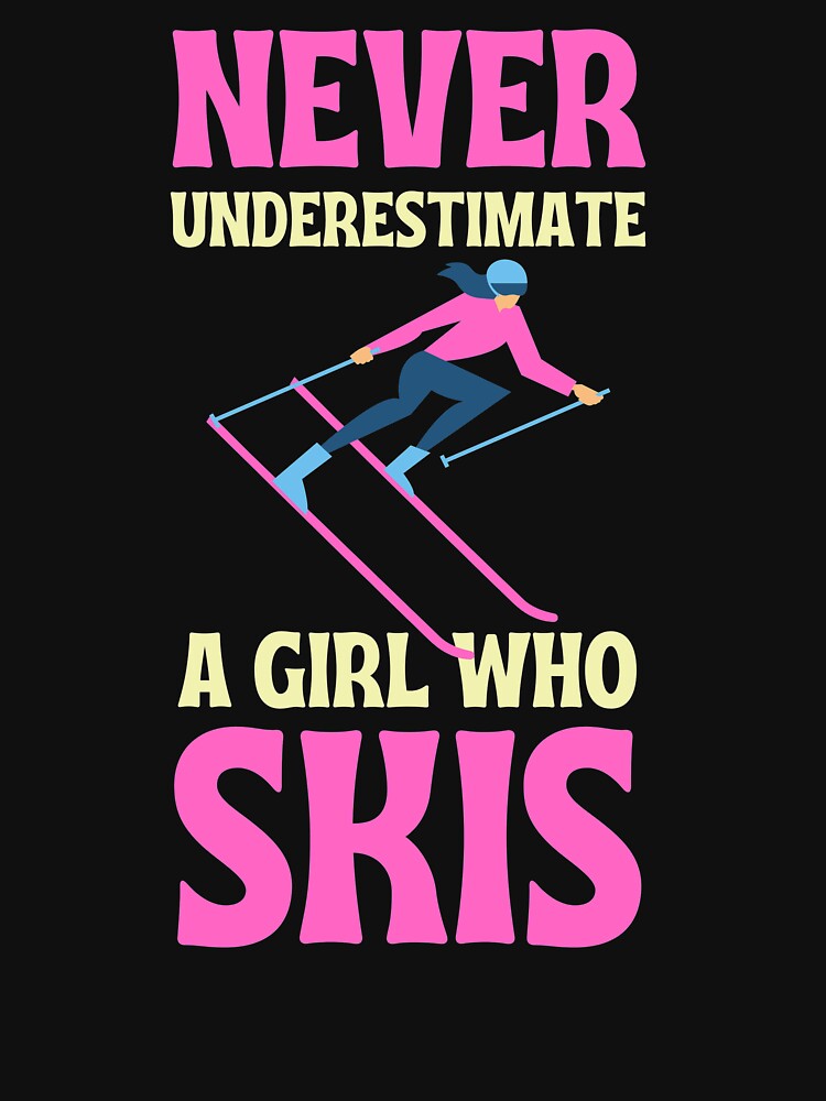 Never Underestimate A Girl Who Skis great girl ski gift by ds-4
