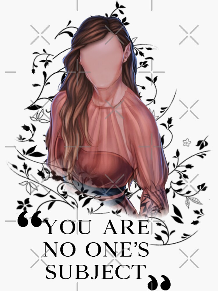 Feyre archeron You are no one's subject. - ACOTAR Sticker for