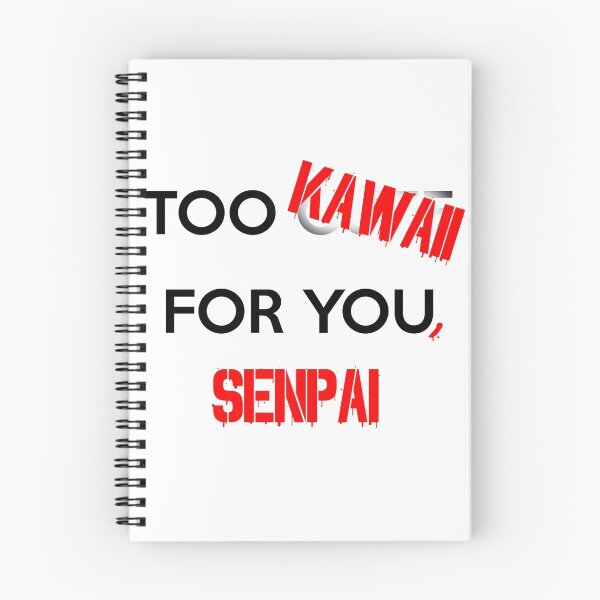 Item preview, Too kawaii for you, senpai -WHITE- designed and sold by Rach Sanjou.