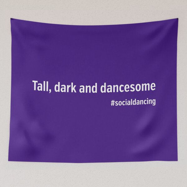 Item preview, Tall, dark and dancesome #socialdancing funny design for dancers designed and sold by NaughtyGoose.